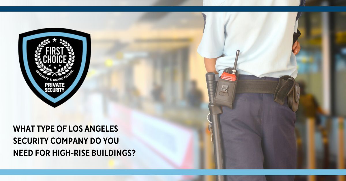 What Type of Los Angeles Security Company Do You Need for High Rise Buildings